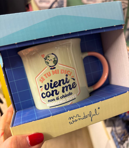 Tazza "se tu mi dici vieni con me non ti chiedo nemmeno dove" Mr Wonderful