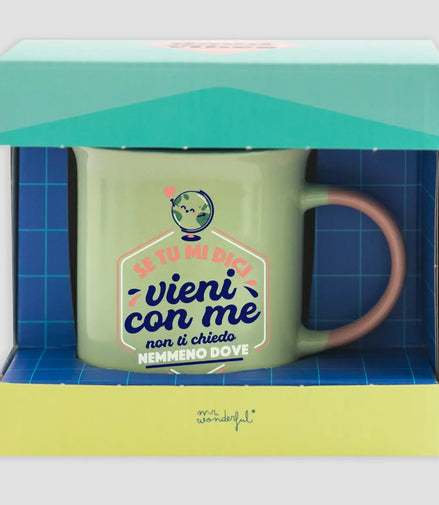 Tazza "Se tu mi dici vieni con me, non ti chiedo nemmeno dove" Mr.Wonderful